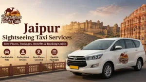 Jaipur Sightseeing Taxi Services: Best Places, Packages, Benefits & Booking Guide